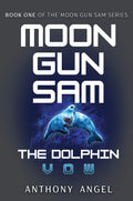 Moon Gun Sam: Book One - The Dolphin - Vow (Paperback)