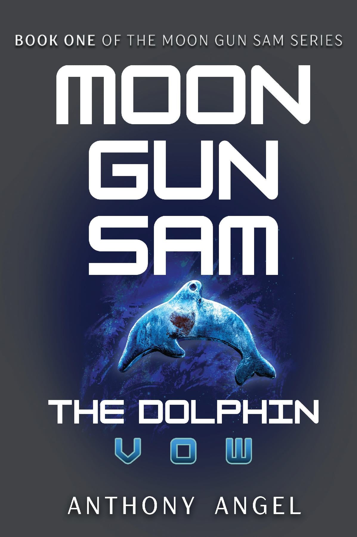 Moon Gun Sam: Book One - The Dolphin - Vow (Paperback)