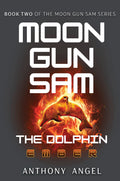 Moon Gun Sam: Book Two - The Dolphin - Ember (Paperback)