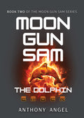 Moon Gun Sam: Book Two - The Dolphin - Ember (Hardcover)